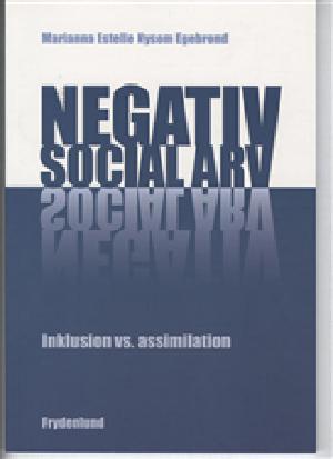 Negativ social arv : inklusion vs. assimilation
