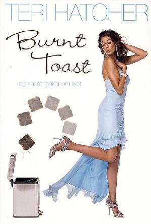 Burnt toast og andre tanker om livet