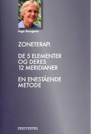 Zoneterapi : de 5 elementer og deres 12 meridianer : en enestående metode