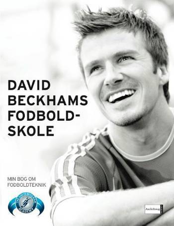 David Beckhams fodboldskole : min bog om fodboldteknik