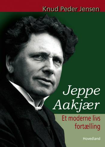 Jeppe Aakjær : et moderne livs fortælling