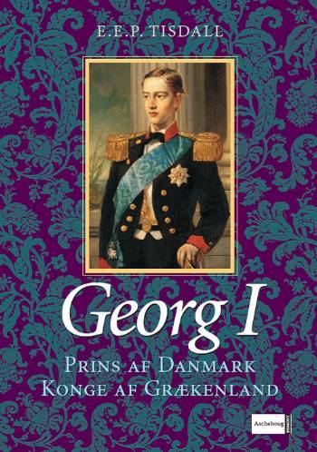 Georg I : prins af Danmark : konge af Grækenland