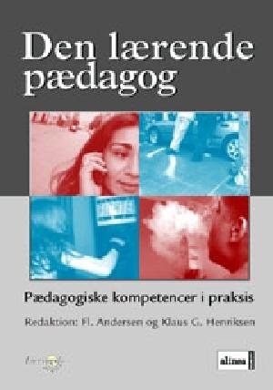 Den lærende pædagog : pædagogiske kompetencer i praksis