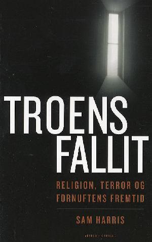 Troens fallit : religion, terror og fornuftens fremtid