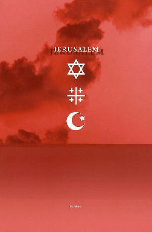 Jerusalem : jødedom, kristendom, islam