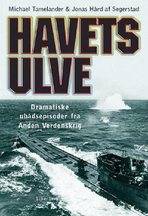 Havets ulve : dramatiske ubådsepisoder fra anden verdenskrig