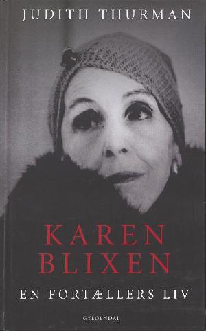 Karen Blixen : en fortællers liv