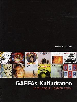 Gaffas kulturkanon : 12 milepæle i dansk rock
