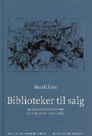 Biblioteker til salg : om danske bogauktioner og kataloger 1661-1811