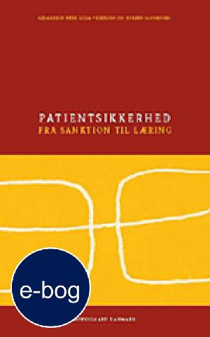 Patientsikkerhed : fra sanktion til læring