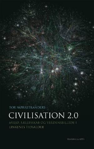 Civilisation 2.0 : miljø, fællesskab og verdensbillede i linkenes tidsalder