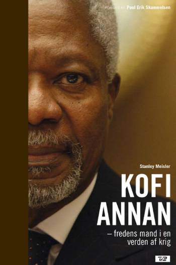 Kofi Annan : fredens mand i en verden af krig