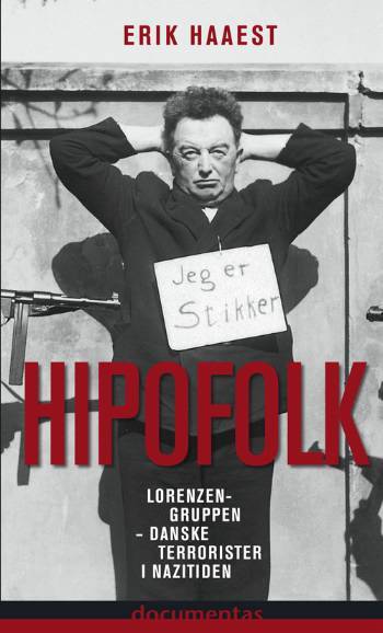 Hipofolk : Lorenzengruppen - danske terrorister i nazitiden