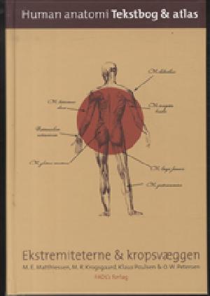 Human anatomi : tekstbog & atlas. Bind 1 : Ekstremiteterne & kropsvæggen