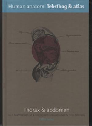 Human anatomi : tekstbog & atlas. Bind 3 : Thorax & abdomen
