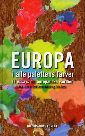 Europa i alle palettens farver : 11 essays om europæiske værdier