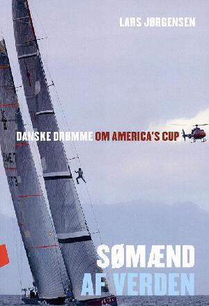 Sømænd af verden : danske drømme om America's Cup