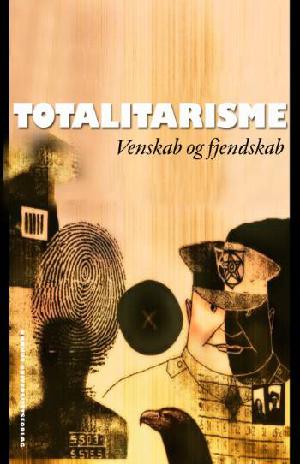 Totalitarisme : venskab & fjendskab