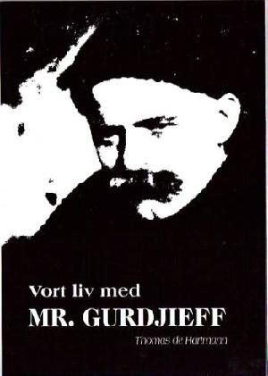 Vort liv med Mr. Gurdjieff