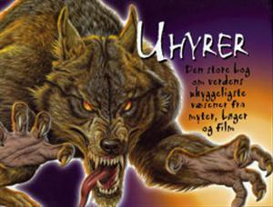 Uhyrer : den store bog om verdens uhyggeligste væsener fra myter, bøger og film