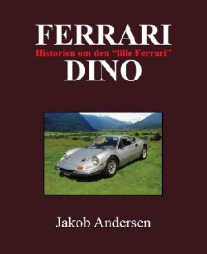 Ferrari Dino : historien om den "lille Ferrari"