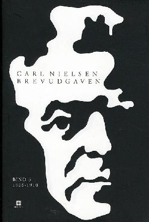 Carl Nielsen brevudgaven. Bind 3 : 1906-1910