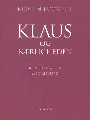Klaus og kærligheden : konfrontation med Rifbjerg