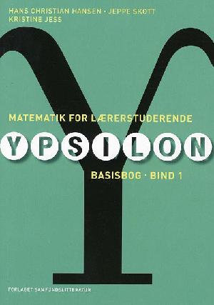 Matematik for lærerstuderende : ypsilon : basisbog. Bind 1