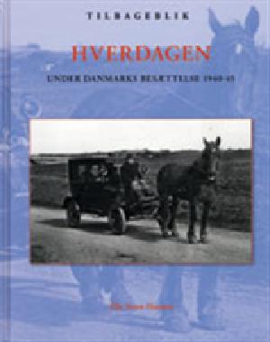 Hverdagen under Danmarks besættelse 1940-45
