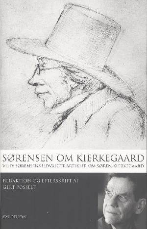 Sørensen om Kierkegaard : Villy Sørensens udvalgte artikler om Søren Kierkegaard