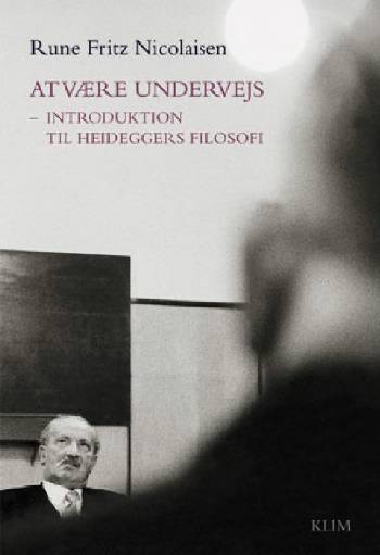 At være undervejs : introduktion til Heideggers filosofi