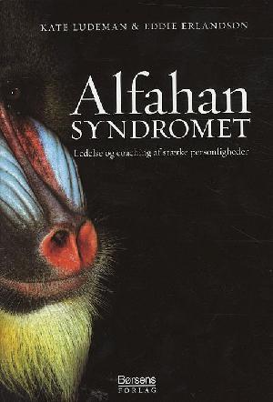 Alfahan-syndromet : ledelse og coaching af stærke personligheder