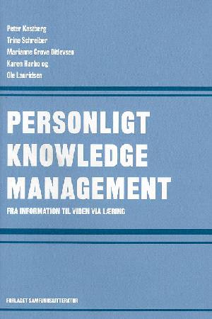 Personligt knowledge management : fra information til viden via læring