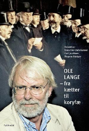 Ole Lange : fra kætter til koryfæ