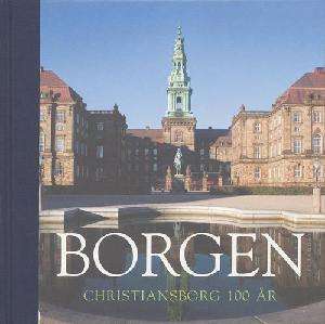 Borgen : Christiansborg 100 år