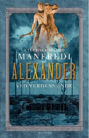 Alexander. 3. bind : Ved verdens ende