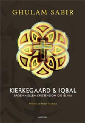 Kierkegaard og Iqbal : broen mellem kristendom og islam