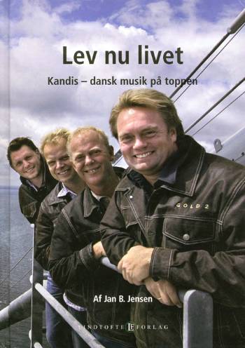 Lev nu livet : Kandis - dansk musik på toppen