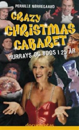 Crazy Christmas Cabaret : hurrays og boos i 25 år