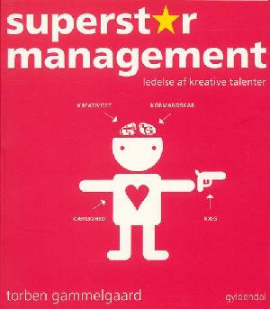 Superstar management : ledelse af kreative talenter