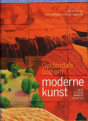 Gyldendals bog om moderne kunst : lær at forstå de moderne kunstnere