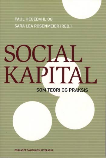 Social kapital som teori og praksis