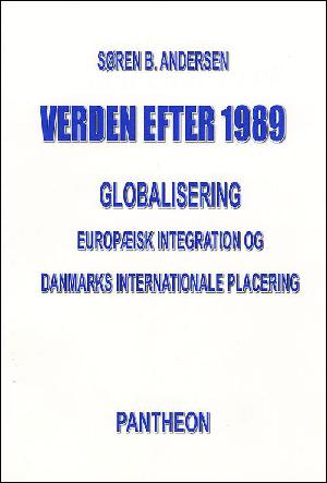 Verden efter 1989 : globalisering, europæisk integration og Danmarks internationale placering