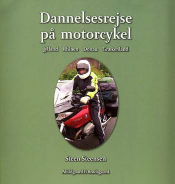 Dannelsesrejse på motorcykel : Jylland, Rhinen, Donau, Grækenland