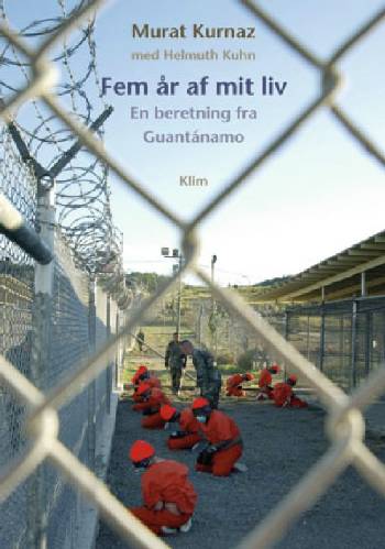 Fem år af mit liv : en beretning fra Guantánamo