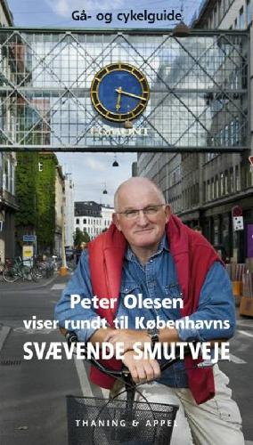 Peter Olesen viser rundt til Københavns svævende smutveje : Gå- og cykelguide