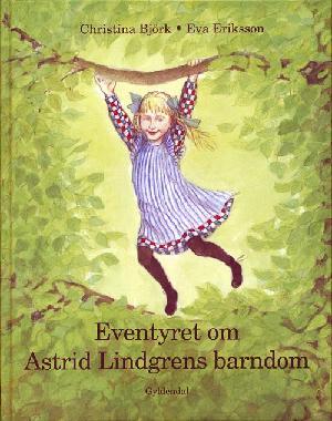 Eventyret om Astrid Lindgrens barndom