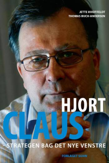 Claus Hjort : strategen bag det nye Venstre