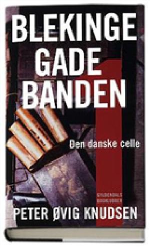 Blekingegadebanden. 1 : Den danske celle