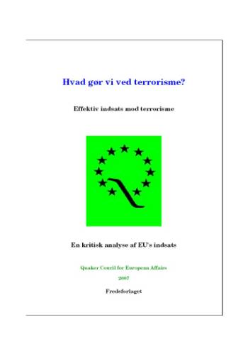 Hvad gør vi ved terrorisme? : effektiv indsats mod terrorisme : en kritisk analyse af EU's indsats